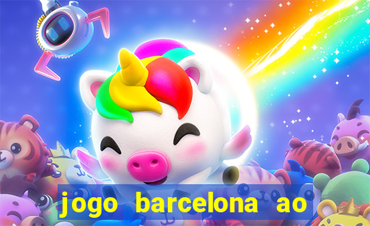 jogo barcelona ao vivo futemax